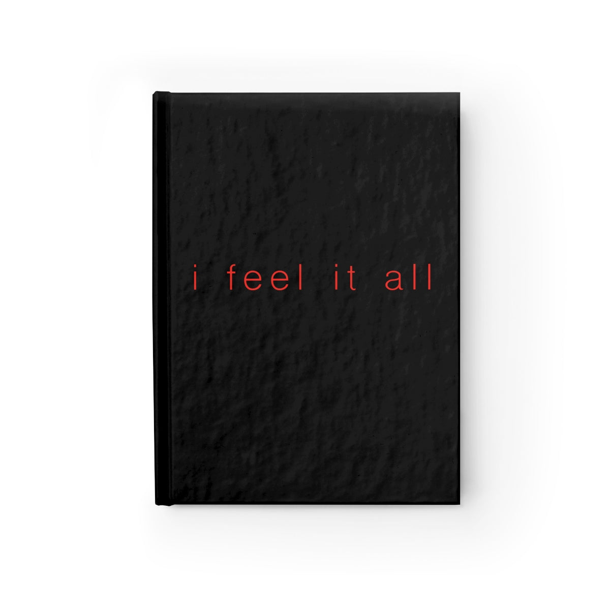 i feel it all Journal - Blank